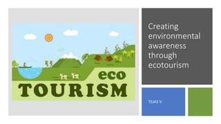 Environmental Education in Eco-Tourism: Raising Awareness